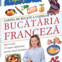 Cartea de bucate a copiilor  Bucataria franceza