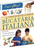 Cartea de bucate a copiilor Bucataria italiana